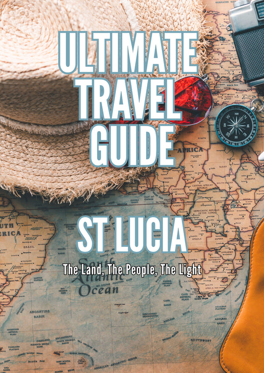 Ultimate Travel Guide ST LUCIA