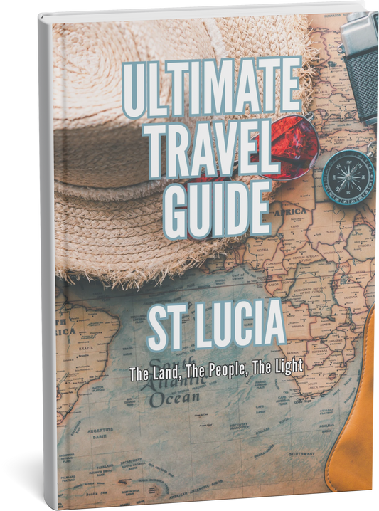 Ultimate Travel Guide ST LUCIA