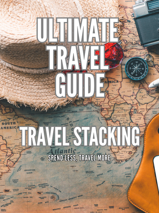 Ultimate Travel Guide - Travel Stacking