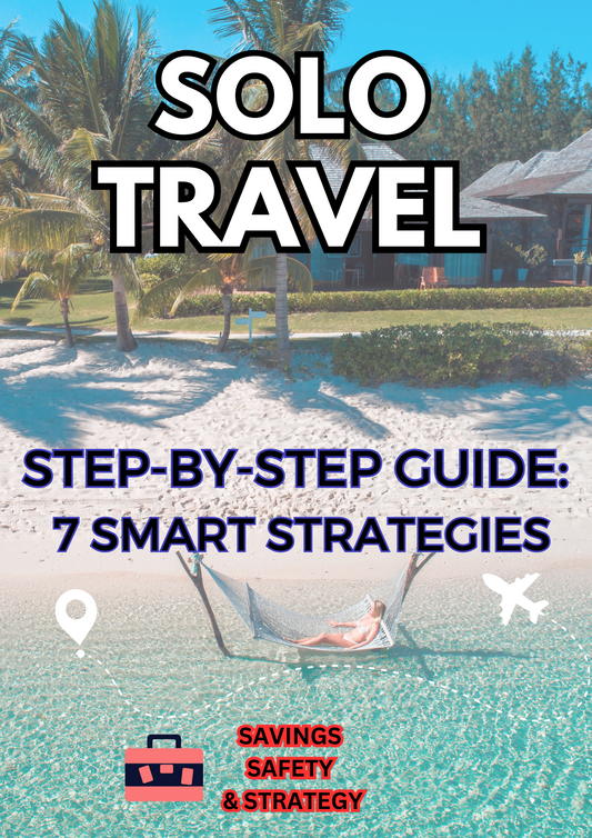 The Solo Traveler's Step by Step Guide: 7 Smart Strategies